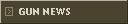 GUN NEWS