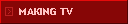 MAKING TV